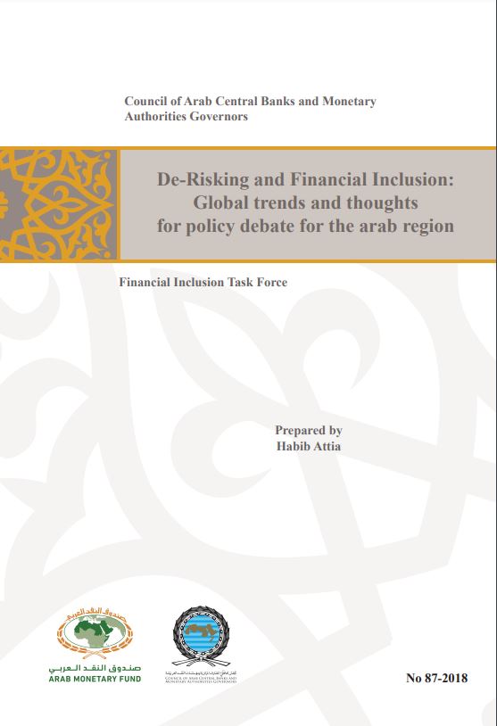 De-Risking and Financial Inclusion Global trends and thoughts for policy debate for the Arab region