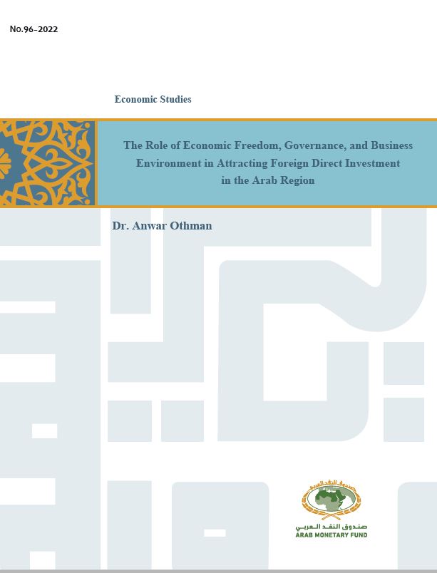 THE ROLE OF ECONOMIC FREEDOM, GOVERNANCE, AND BUSINESS ENVIRONMENT IN ATTRACTING FOREIGN DIRECT INVESTMENT IN THE ARAB REGION